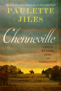 Image shows a man on a horse in the distance between trees and shrubs under a colorful sky. Text says "New York Times Bestselling Author of News of the World Paulette Jiles Chenneville a novel of murder, loss, and vengeance"