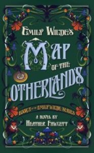 Text says "Emily Wilde's Map of the Otherlands Book 2 of the Emily Wilde Series a Novel by Heather Fawcett." Image of flowers, a compass, and two foxes forming a border around the ornate text.
