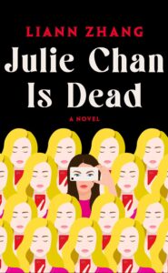 Liann Zhang Julie Chan is Dead a Novel. Book cover image of 17 blonde white women with pink phones, eyes closed. In the third row in the middle, an Asian women holds up her white phone as if taking a photo and her eyes and eyebrows show through the phone.